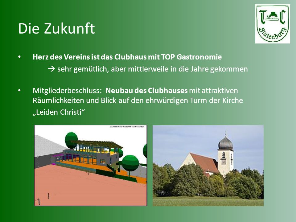 Die Zukunft Herz des Vereins ist das Clubhaus mit TOP Gastronomie