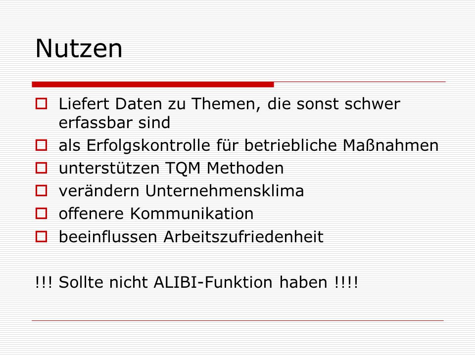 Nutzen Liefert Daten zu Themen, die sonst schwer erfassbar sind