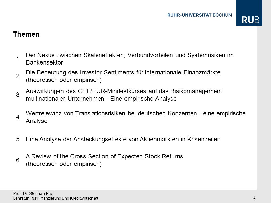 Themen 1. Der Nexus zwischen Skaleneffekten, Verbundvorteilen und Systemrisiken im Bankensektor. 2.