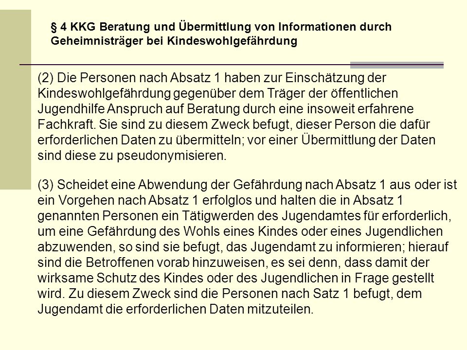 § 4 KKG Beratung und Übermittlung von Informationen durch Geheimnisträger bei Kindeswohlgefährdung