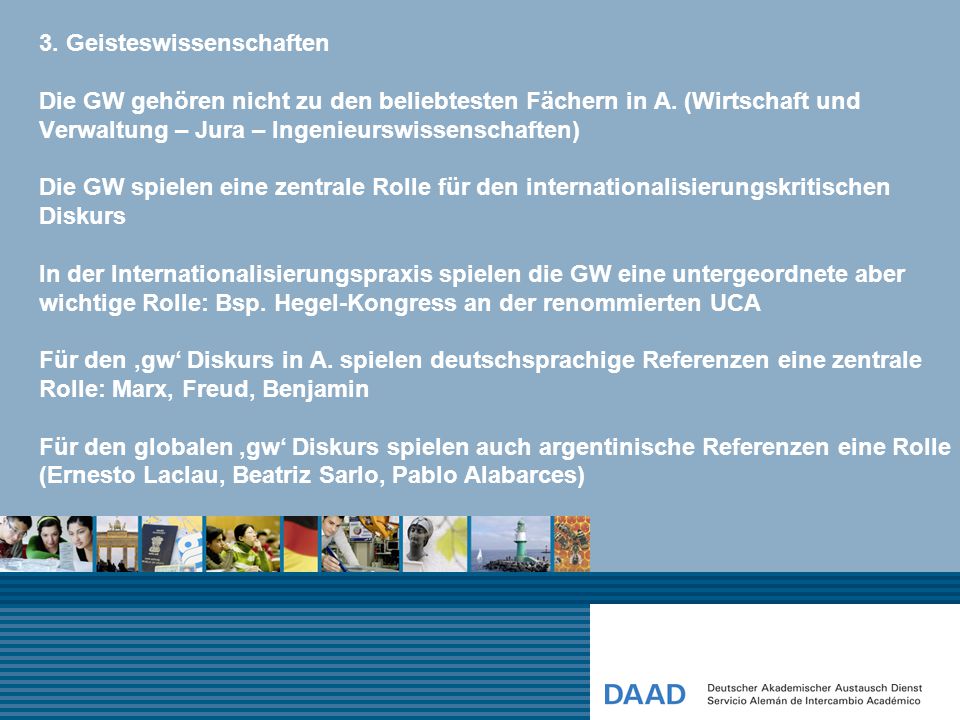 3. Geisteswissenschaften Die GW gehören nicht zu den beliebtesten Fächern in A.