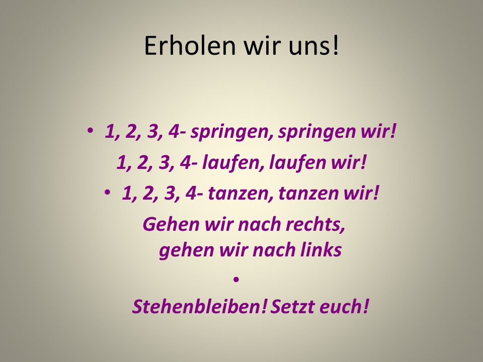 Erholen wir uns! 1, 2, 3, 4- springen, springen wir!