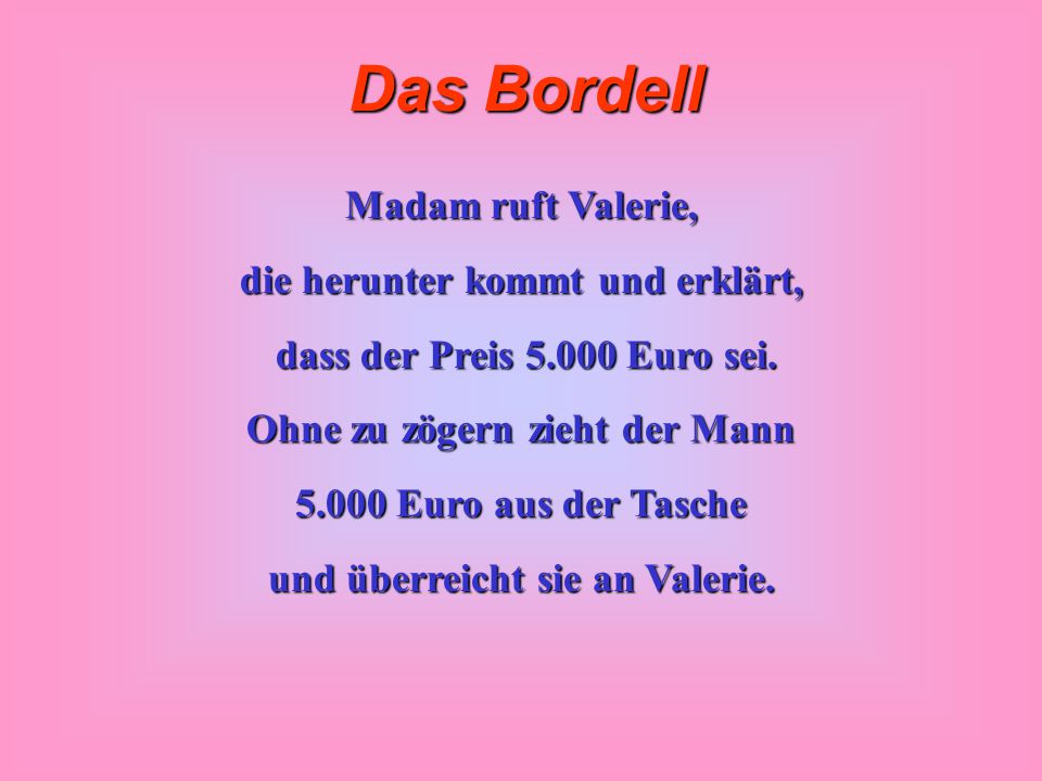 die herunter kommt und erklärt, dass der Preis Euro sei.