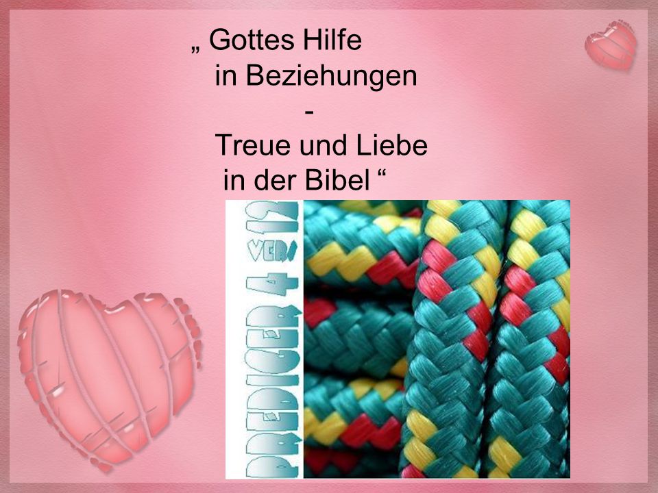 „ Gottes Hilfe in Beziehungen - Treue und Liebe in der Bibel