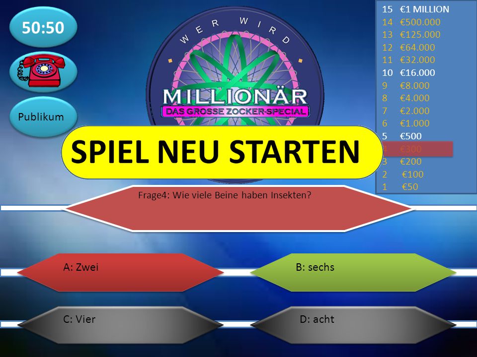 50:50 Publikum A: Zwei B: sechs C: Vier D: acht €1 MILLION €