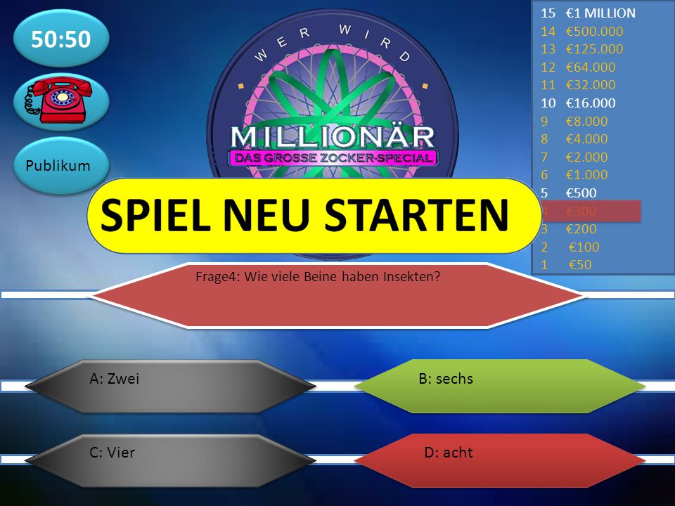 50:50 Publikum A: Zwei B: sechs C: Vier D: acht €1 MILLION €