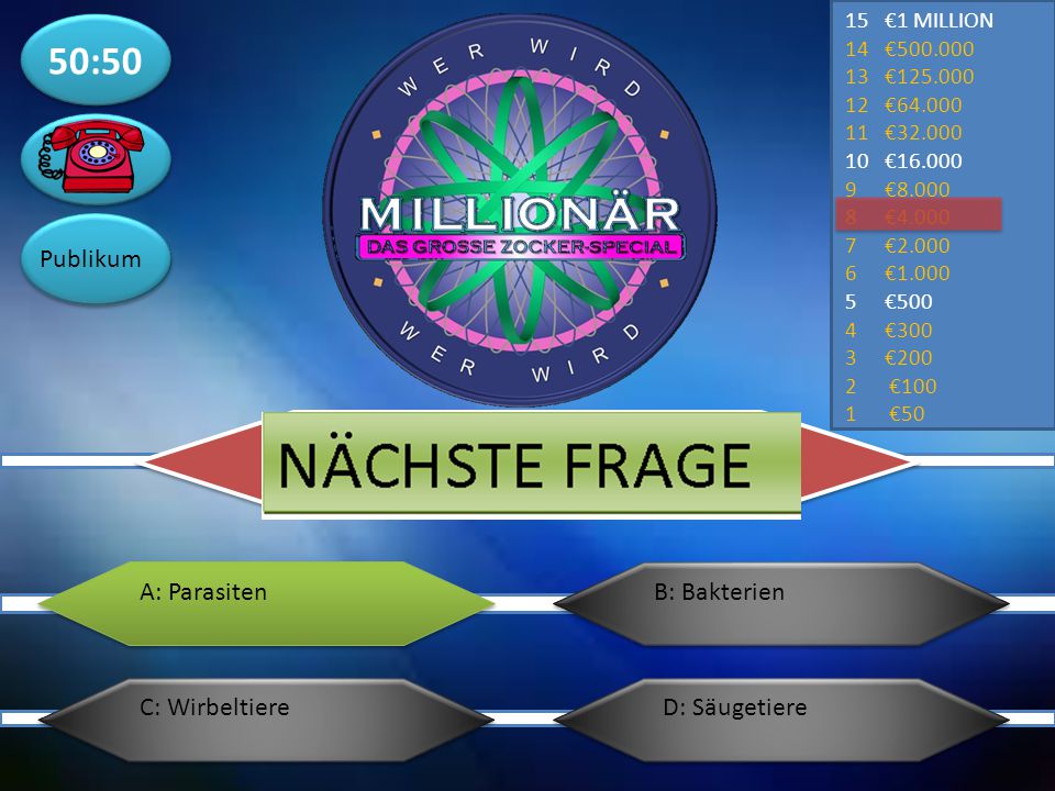50:50 Publikum A: Parasiten B: Bakterien C: Wirbeltiere D: Säugetiere