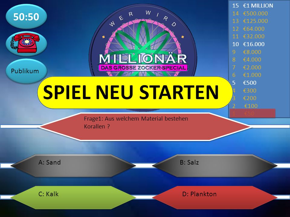 50:50 Publikum A: Sand B: Salz C: Kalk D: Plankton €1 MILLION €
