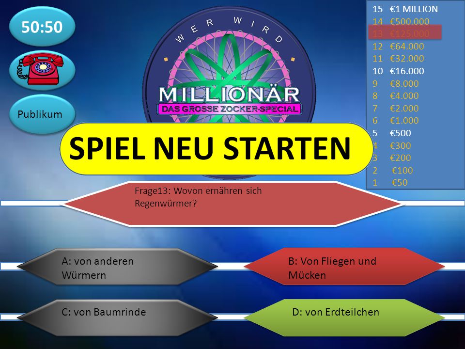 50:50 Publikum A: von anderen Würmern B: Von Fliegen und Mücken
