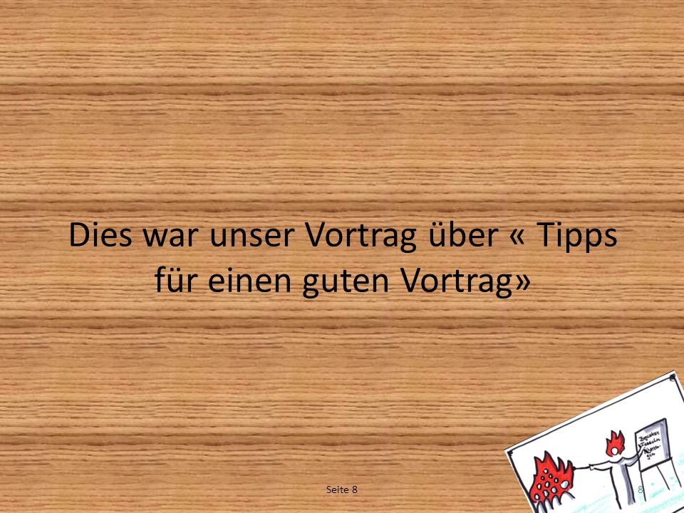 Dies war unser Vortrag über « Tipps für einen guten Vortrag»