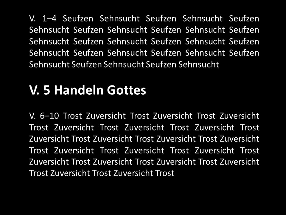 V. 1–4 Seufzen Sehnsucht Seufzen Sehnsucht Seufzen Sehnsucht Seufzen Sehnsucht Seufzen Sehnsucht Seufzen Sehnsucht Seufzen Sehnsucht Seufzen Sehnsucht Seufzen Sehnsucht Seufzen Sehnsucht Seufzen Sehnsucht Seufzen Sehnsucht Seufzen Sehnsucht Seufzen Sehnsucht