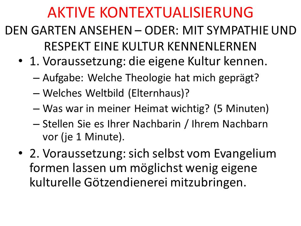 Aktive Kontextualisierung Den Garten ansehen – oder: mit Sympathie und Respekt eine Kultur kennenlernen