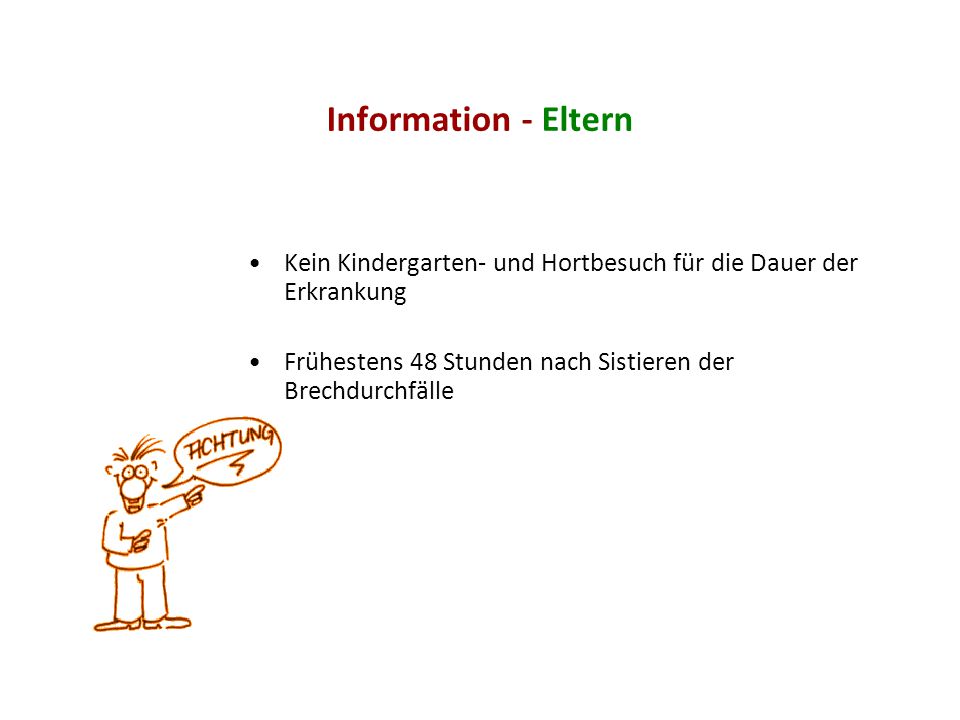Information - Eltern Kein Kindergarten- und Hortbesuch für die Dauer der Erkrankung.