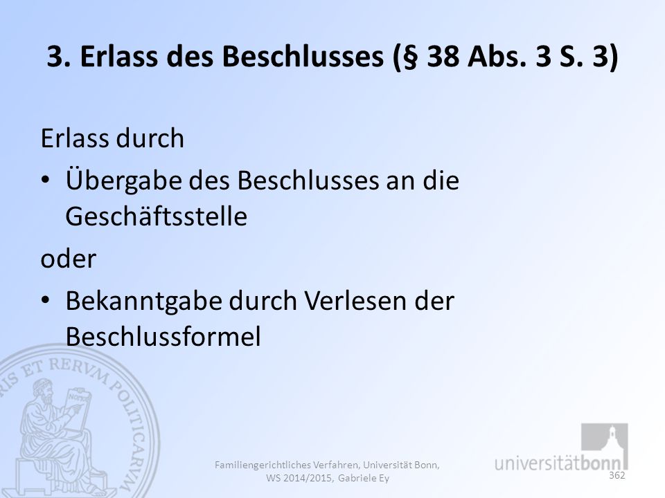 3. Erlass des Beschlusses (§ 38 Abs. 3 S. 3)