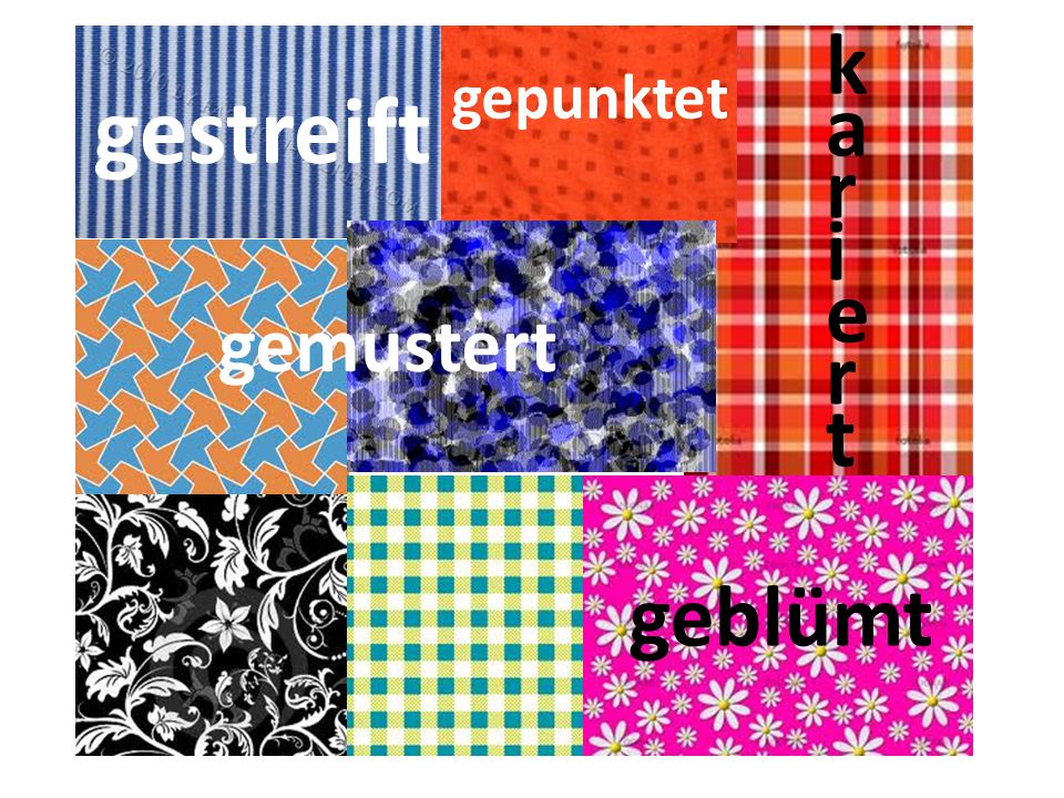 k a r i e t gepunktet gestreift gemustert geblümt
