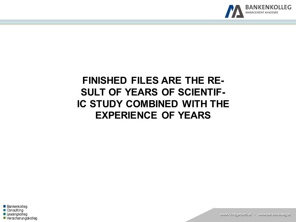 FINISHED FILES ARE THE RE- SULT OF YEARS OF SCIENTIF-