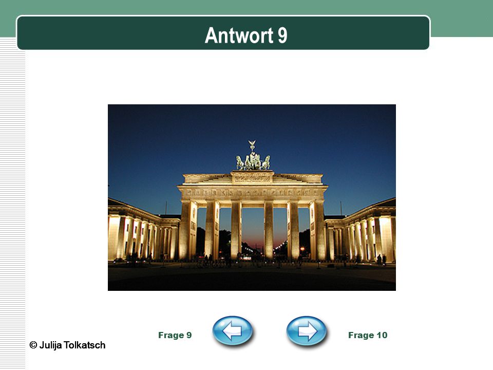Antwort 9 © Julija Tolkatsch © Julija Tolkatsch © Julija Tolkatsch