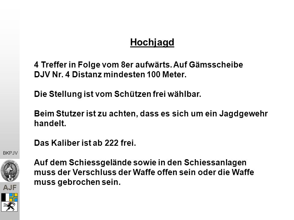 Hochjagd 4 Treffer in Folge vom 8er aufwärts. Auf Gämsscheibe