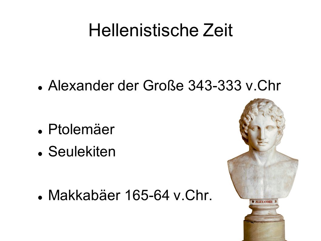 Hellenistische Zeit Alexander der Große v.Chr Ptolemäer