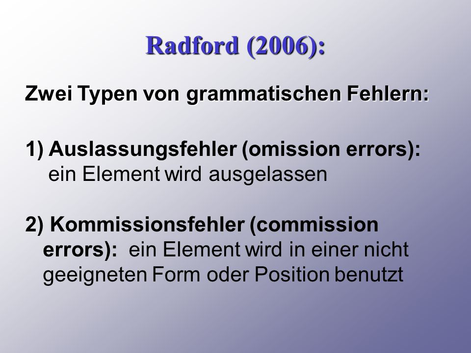 Radford (2006): Zwei Typen von grammatischen Fehlern: