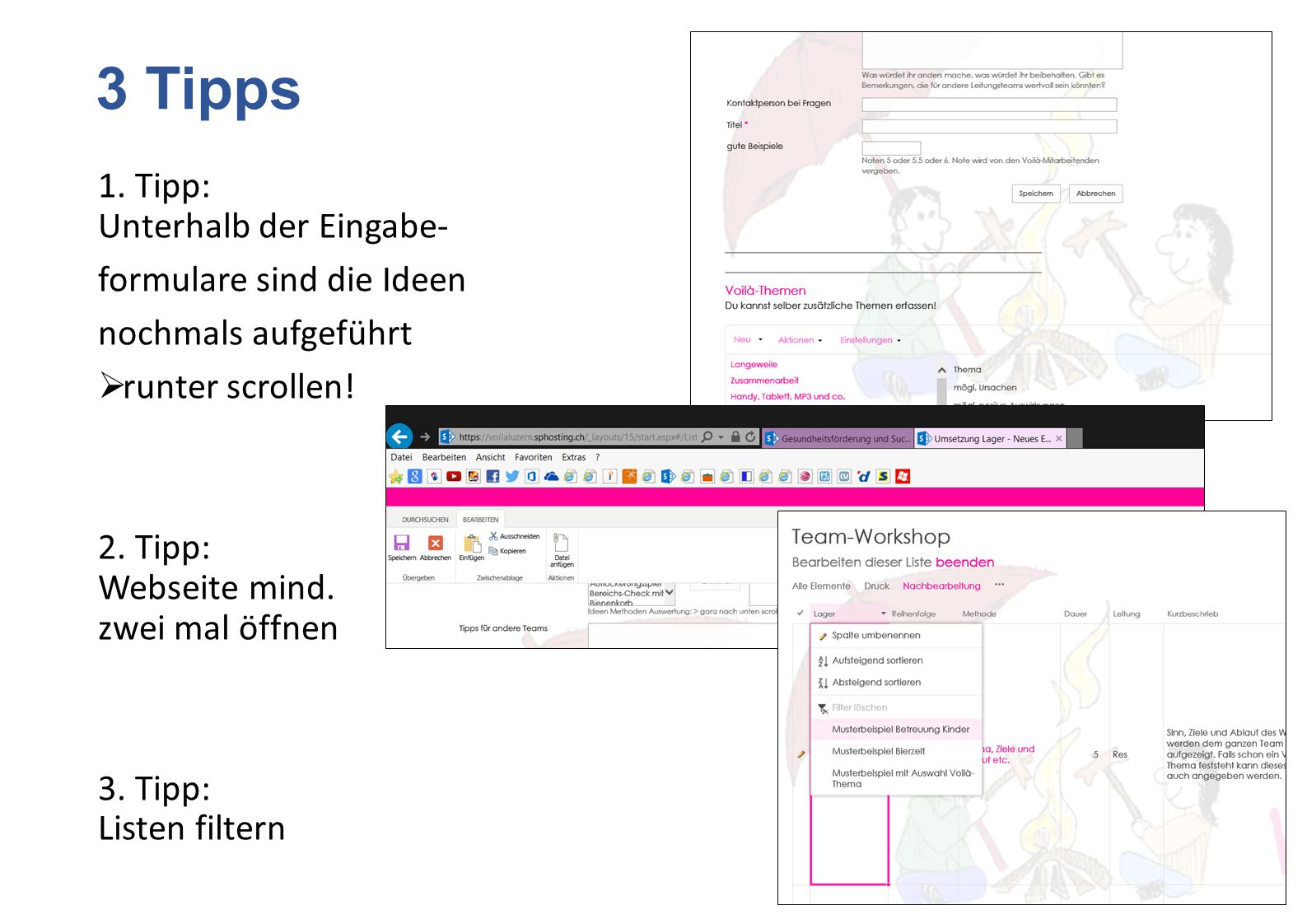 3 Tipps 1. Tipp: Unterhalb der Eingabe- formulare sind die Ideen