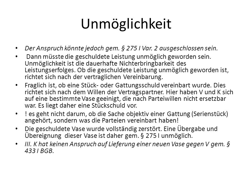 Unmöglichkeit Der Anspruch könnte jedoch gem. § 275 I Var. 2 ausgeschlossen sein.