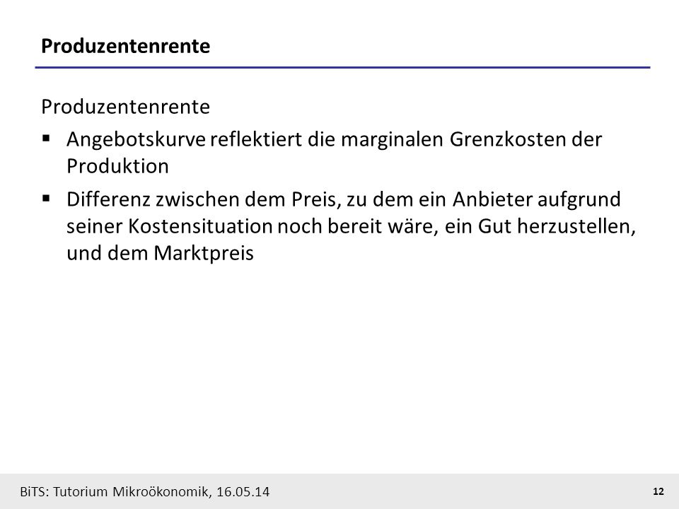 Produzentenrente Produzentenrente. Angebotskurve reflektiert die marginalen Grenzkosten der Produktion.