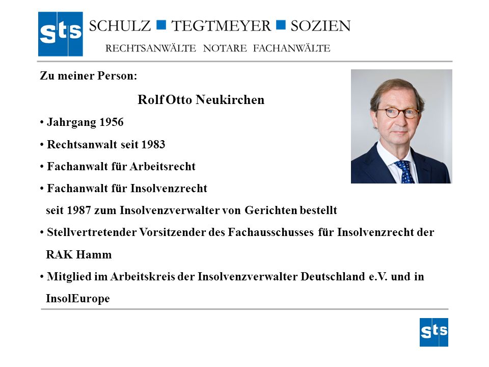 Zu meiner Person: Rolf Otto Neukirchen. Jahrgang Rechtsanwalt seit Fachanwalt für Arbeitsrecht.