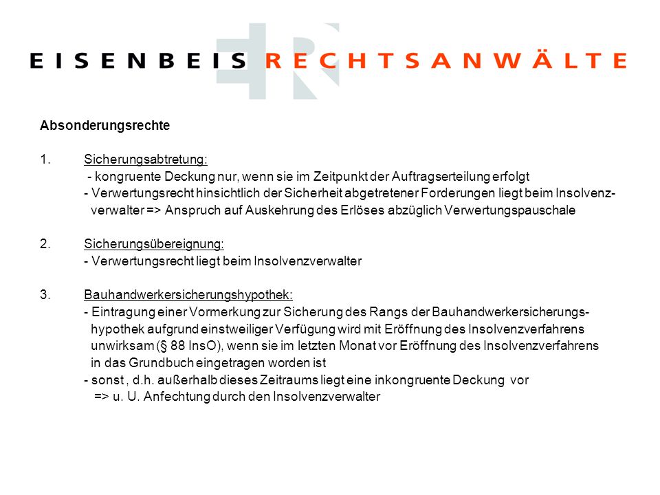 Absonderungsrechte Sicherungsabtretung: - kongruente Deckung nur, wenn sie im Zeitpunkt der Auftragserteilung erfolgt.