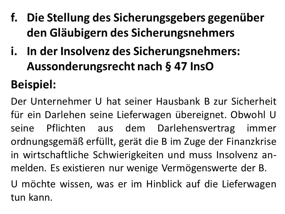 f. Die Stellung des Sicherungsgebers gegenüber den Gläubigern des Sicherungsnehmers