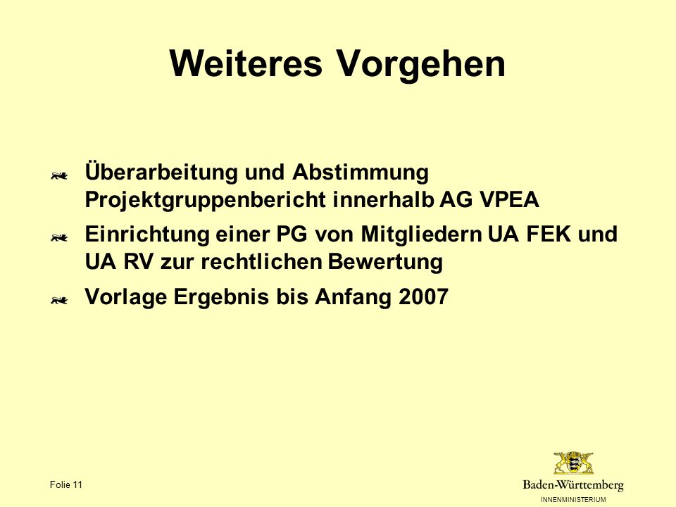 Weiteres Vorgehen Überarbeitung und Abstimmung Projektgruppenbericht innerhalb AG VPEA.