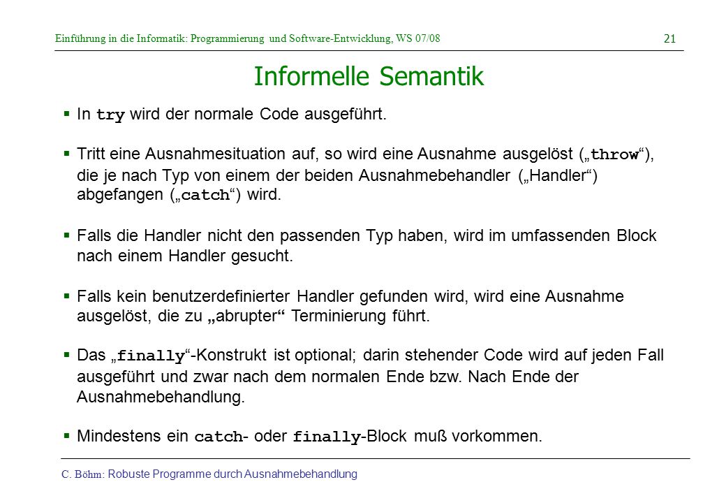 Informelle Semantik In try wird der normale Code ausgeführt.