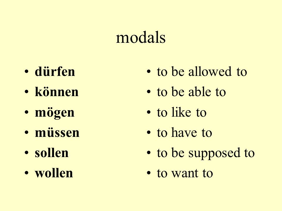 modals dürfen können mögen müssen sollen wollen to be allowed to