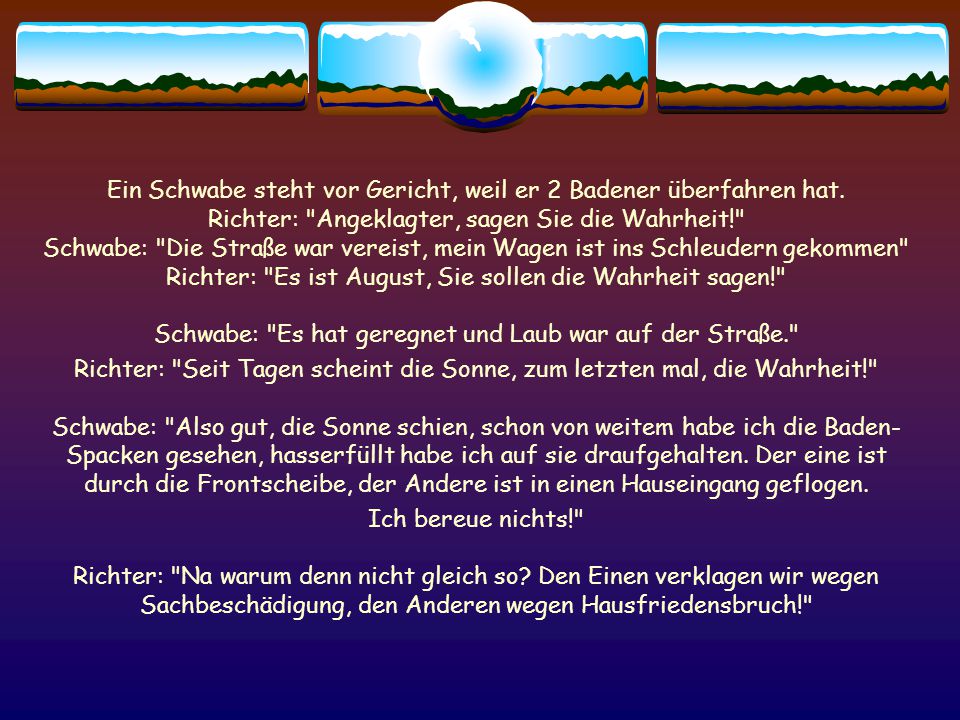 Ein Schwabe steht vor Gericht, weil er 2 Badener überfahren hat