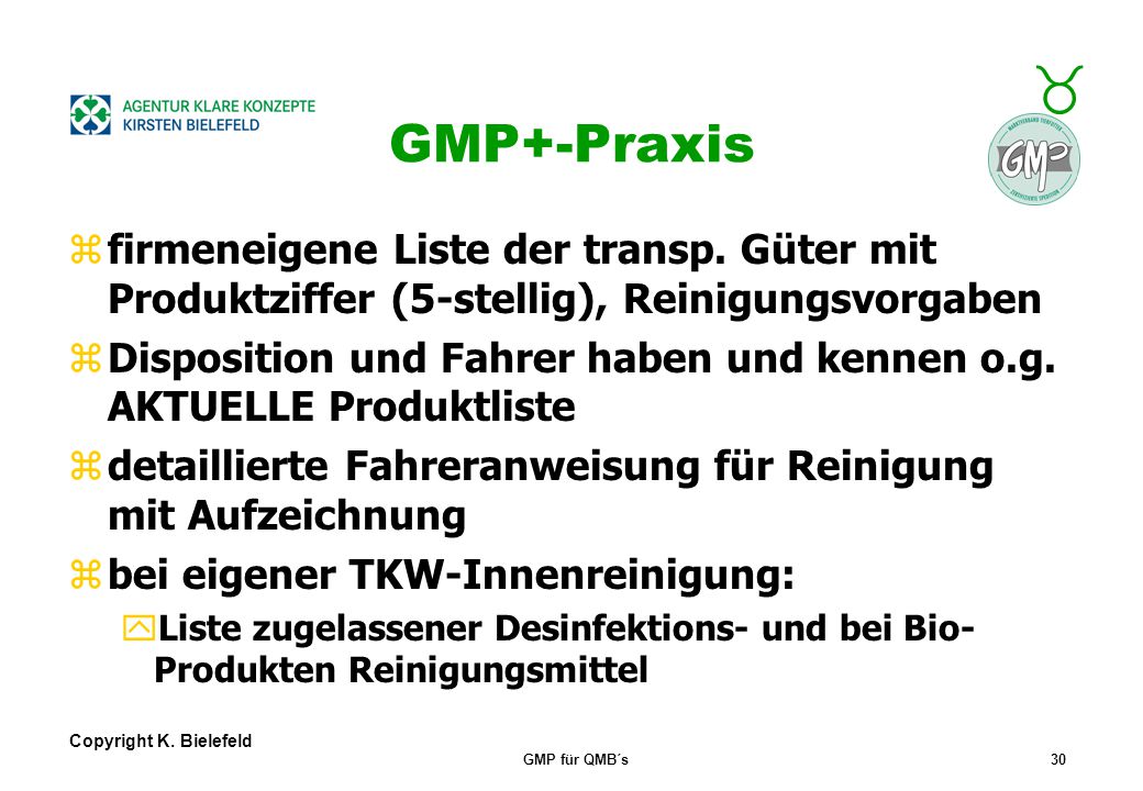 GMP+-Praxis firmeneigene Liste der transp. Güter mit Produktziffer (5-stellig), Reinigungsvorgaben.