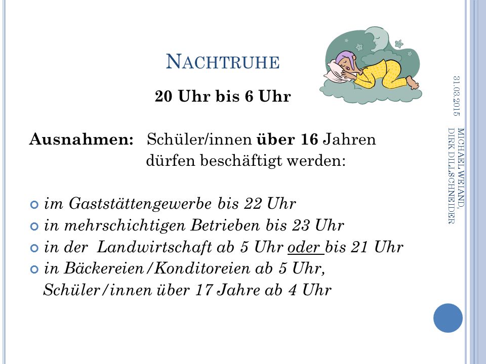 Nachtruhe 20 Uhr bis 6 Uhr Ausnahmen: Schüler/innen über 16 Jahren