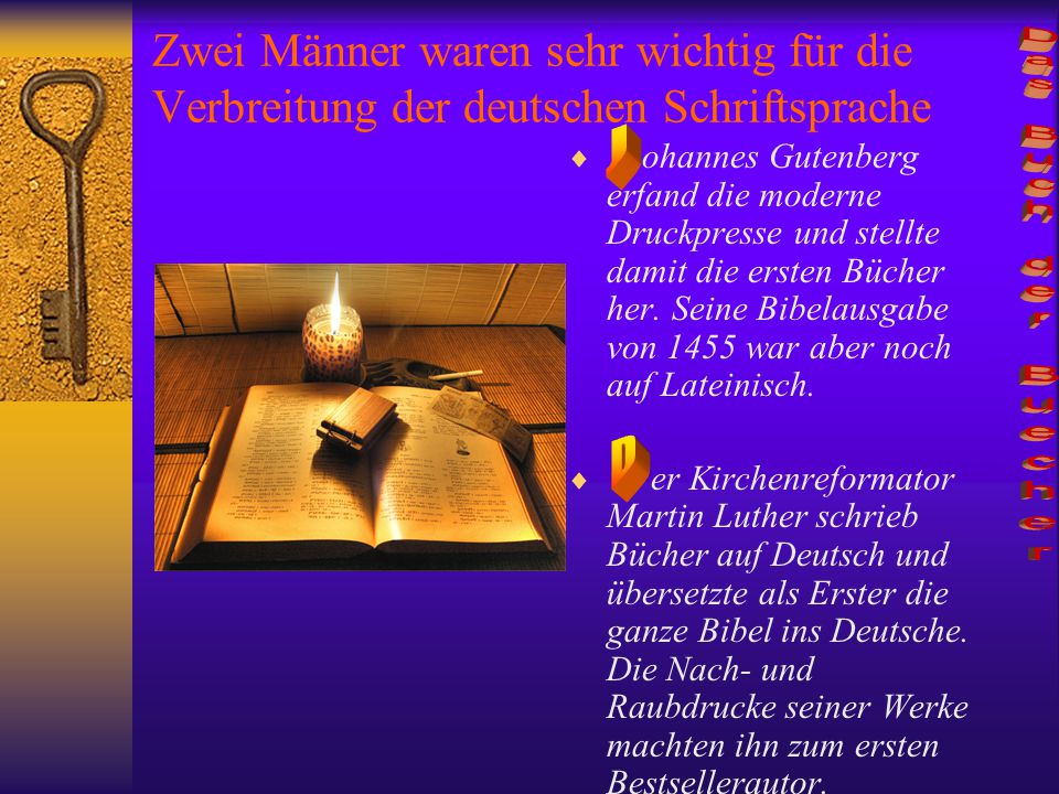 Zwei Männer waren sehr wichtig für die Verbreitung der deutschen Schriftsprache
