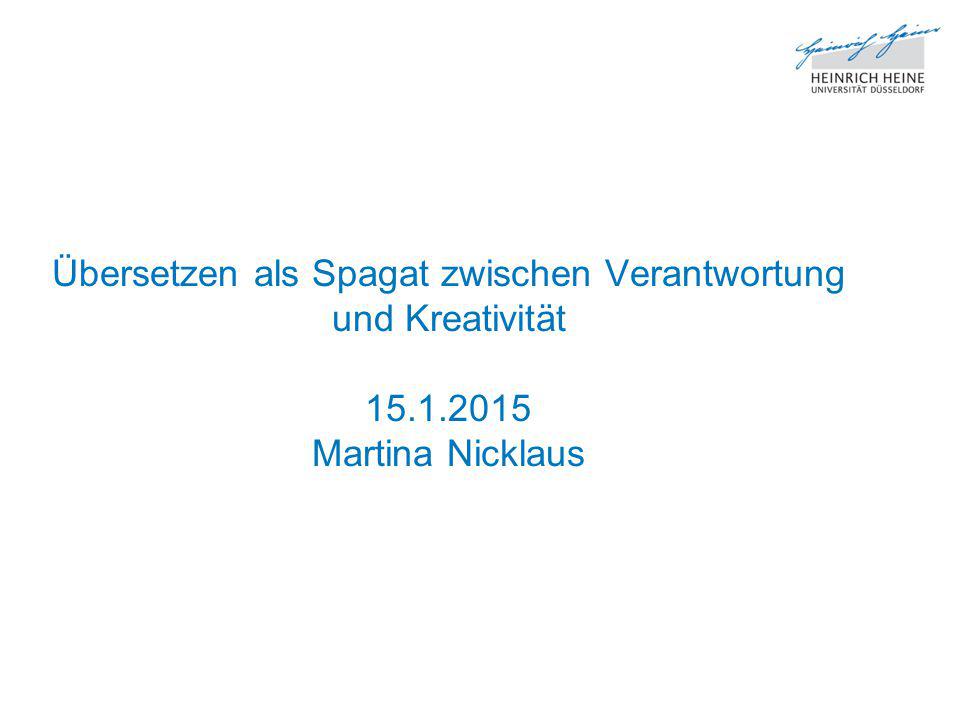Übersetzen als Spagat zwischen Verantwortung und Kreativität 15. 1