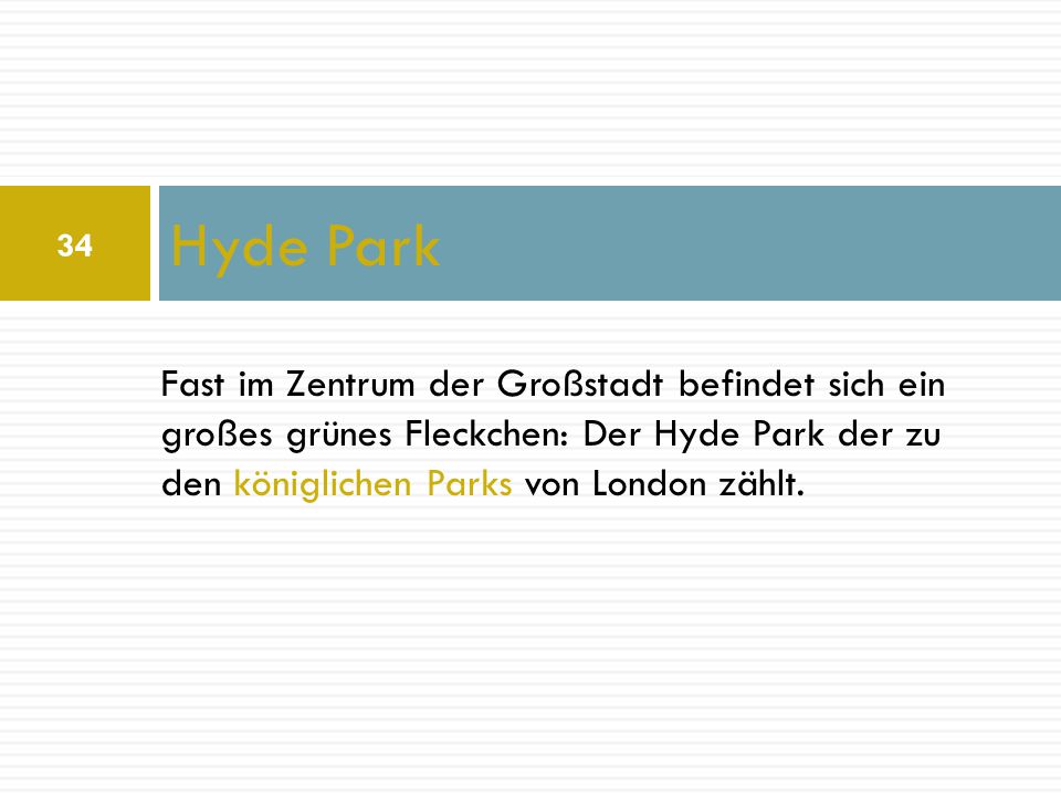 Hyde Park Fast im Zentrum der Großstadt befindet sich ein großes grünes Fleckchen: Der Hyde Park der zu den königlichen Parks von London zählt.