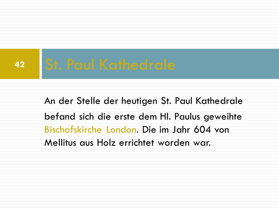 St. Paul Kathedrale An der Stelle der heutigen St. Paul Kathedrale