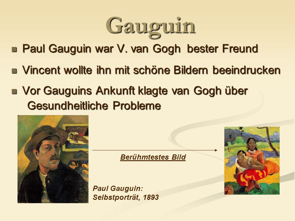 Gauguin Paul Gauguin war V. van Gogh bester Freund
