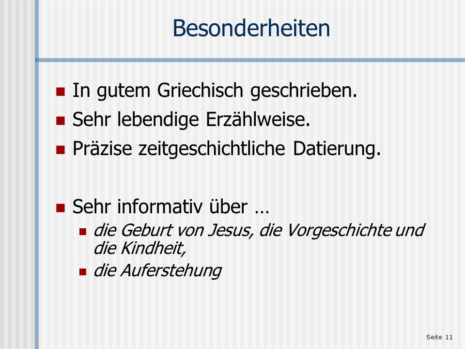 Besonderheiten In gutem Griechisch geschrieben.