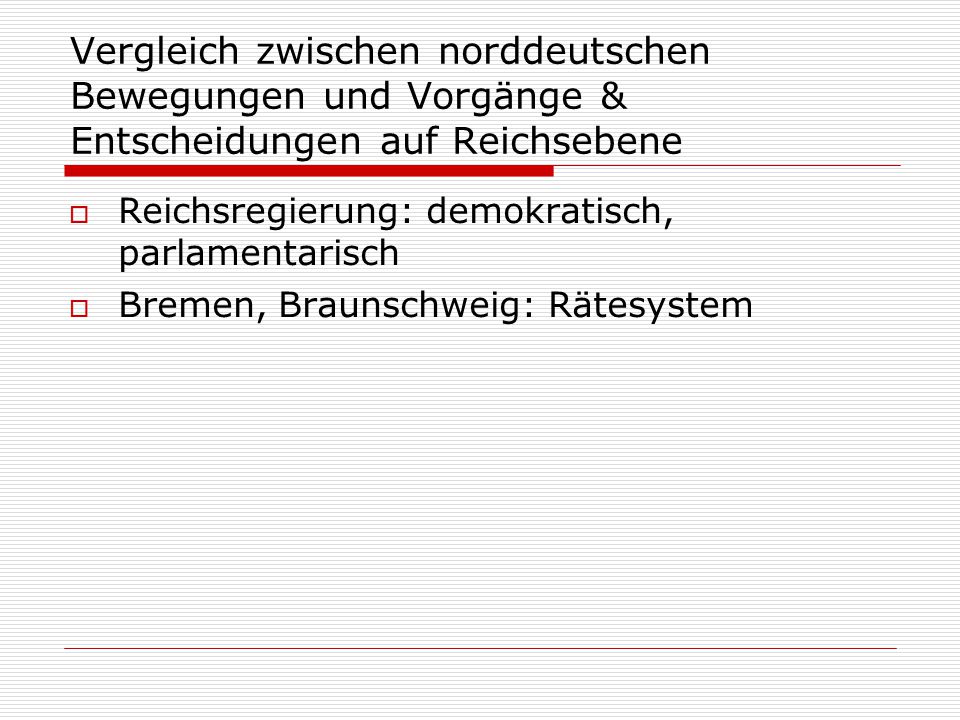Vergleich zwischen norddeutschen Bewegungen und Vorgänge & Entscheidungen auf Reichsebene
