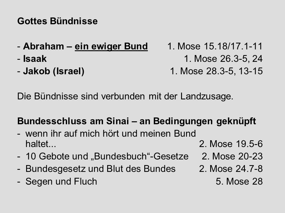 Gottes Bündnisse Abraham – ein ewiger Bund 1. Mose 15.18/ Isaak 1. Mose , 24. Jakob (Israel) 1. Mose ,