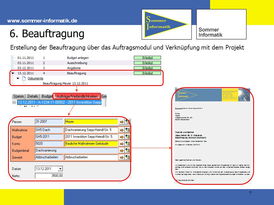 6. Beauftragung Erstellung der Beauftragung über das Auftragsmodul und Verknüpfung mit dem Projekt