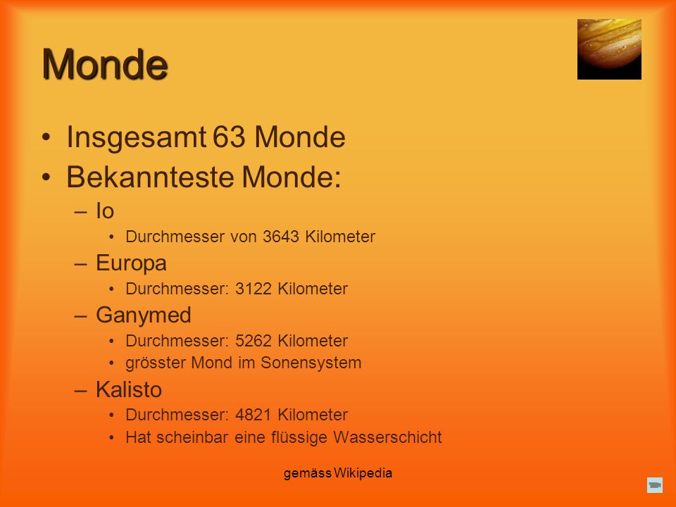 Monde Insgesamt 63 Monde Bekannteste Monde: Io Europa Ganymed Kalisto