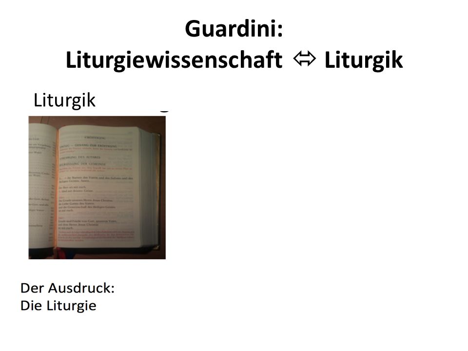 Guardini: Liturgiewissenschaft  Liturgik