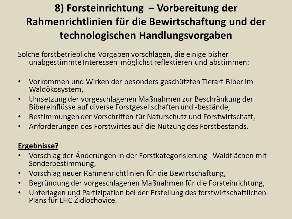 8) Forsteinrichtung – Vorbereitung der Rahmenrichtlinien für die Bewirtschaftung und der technologischen Handlungsvorgaben