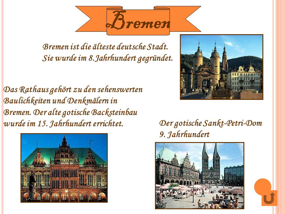 Bremen Bremen ist die älteste deutsche Stadt. Sie wurde im 8.Jahrhundert gegründet.