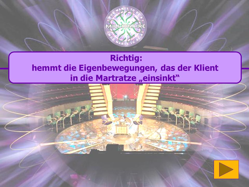 hemmt die Eigenbewegungen, das der Klient in die Martratze „einsinkt
